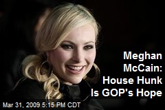 Meghan McCain: House Hunk Is GOP's Hope