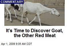 It's Time to Discover Goat, the Other Red Meat