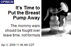 It's Time to Put the Breast Pump Away