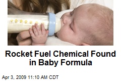 Rocket Fuel Chemical Found in Baby Formula