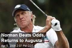 Norman Beats Odds, Returns to Augusta