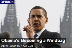 Obama's Becoming a Windbag