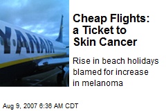 Cheap Flights: a Ticket to Skin Cancer