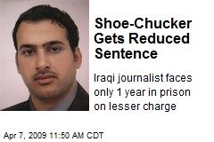 Shoe-Chucker Gets Reduced Sentence