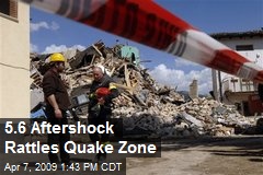 5.6 Aftershock Rattles Quake Zone