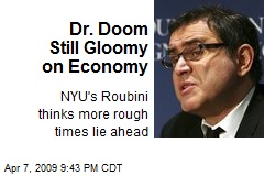 Dr. Doom Still Gloomy on Economy