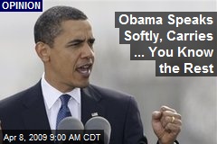 Obama Speaks Softly, Carries ... You Know the Rest