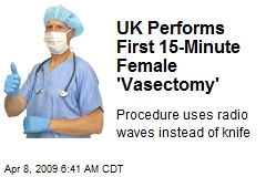 UK Performs First 15-Minute Female 'Vasectomy'