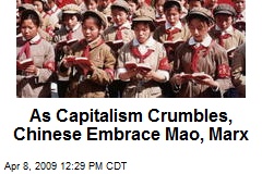 As Capitalism Crumbles, Chinese Embrace Mao, Marx