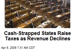 Cash-Strapped States Raise Taxes as Revenue Declines
