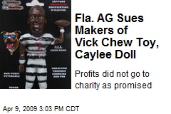 Fla. AG Sues Makers of Vick Chew Toy, Caylee Doll