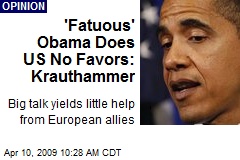 'Fatuous' Obama Does US No Favors: Krauthammer