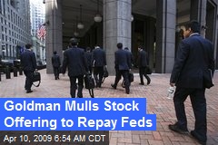 Goldman Mulls Stock Offering to Repay Feds