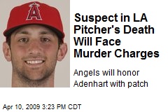 Suspect in LA Pitcher's Death Will Face Murder Charges