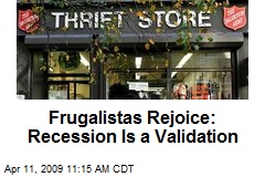 Frugalistas Rejoice: Recession Is a Validation