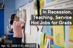 In Recession, Teaching, Service Hot Jobs for Grads