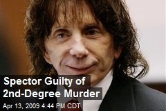 Spector Guilty of 2nd-Degree Murder