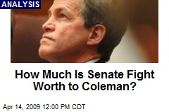 How Much Is Senate Fight Worth to Coleman?