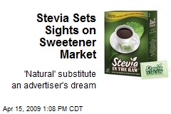 Stevia Sets Sights on Sweetener Market