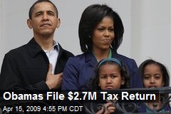 Obamas File $2.7M Tax Return