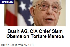 Bush AG, CIA Chief Slam Obama on Torture Memos