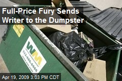 Full-Price Fury Sends Writer to the Dumpster