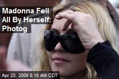 Madonna Fell All By Herself: Photog
