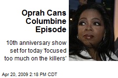 Oprah Cans Columbine Episode