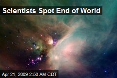 Scientists Spot End of World
