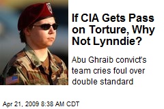 If CIA Gets Pass on Torture, Why Not Lynndie?
