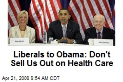 Liberals to Obama: Don't Sell Us Out on Health Care