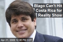 Blago Can't Hit Costa Rica for Reality Show