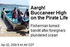 Aargh! Buccaneer High on the Pirate Life