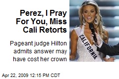 Perez, I Pray For You, Miss Cali Retorts