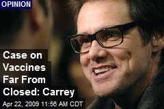 Case on Vaccines Far From Closed: Carrey