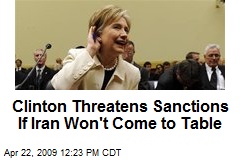 Clinton Threatens Sanctions If Iran Won't Come to Table