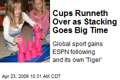 Cups Runneth Over as Stacking Goes Big Time