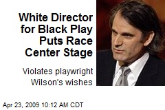 White Director for Black Play Puts Race Center Stage