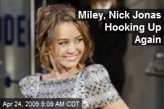 Miley, Nick Jonas Hooking Up Again