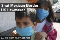 Shut Mexican Border: US Lawmaker