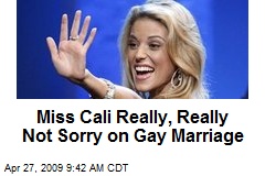 Miss Cali Really, Really Not Sorry on Gay Marriage