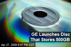 GE Launches Disc That Stores 500GB