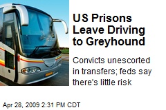 US Prisons Leave Driving to Greyhound