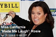 Miss California 'Made Me Laugh': Rosie