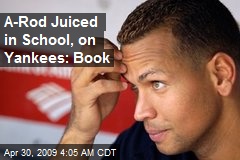A-Rod Juiced in School, on Yankees: Book