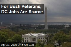 For Bush Veterans, DC Jobs Are Scarce