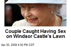 Couple Caught Having Sex on Windsor Castle's Lawn