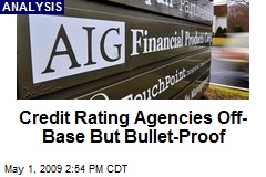 Credit Rating Agencies Off-Base But Bullet-Proof