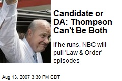 Candidate or DA: Thompson Can't Be Both