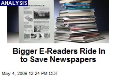 Bigger E-Readers Ride In to Save Newspapers